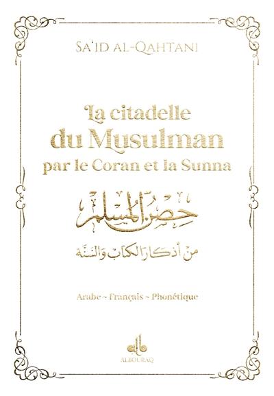 La citadelle du musulman par le Coran et la Sunna : arabe-français-phonétique : couverture blanche