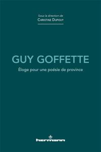Guy Goffette : éloge pour une poésie de province
