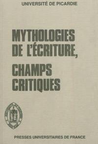 Mythologies de l'écriture, champs critiques