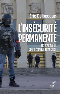 L'insécurité permanente : les causes de l'impuissance française