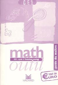 Math outil, CE1, cycle 2, troisième année : Tout en euro, guide du maître