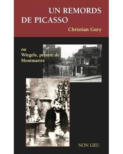 Un remords de Picasso ou Wiegels, peintre de Montmartre