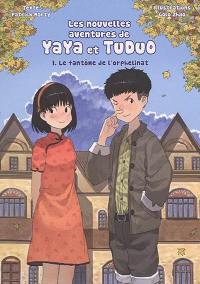 Les nouvelles aventures de Yaya et Tuduo. Vol. 1. Le fantôme de l'orphelinat