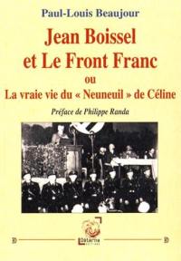 Jean Boissel et le Front franc ou La vraie vie du Neuneuil de Céline