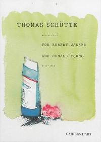 Thomas Schütte : watercolors for Robert Walser and Donald Young : 2011-2012