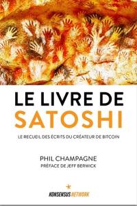 Le livre de Satoshi : le recueil des écrits du créateur de Bitcoin