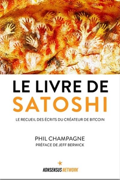 Le livre de Satoshi : le recueil des écrits du créateur de Bitcoin