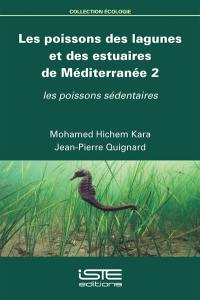 Les poissons des lagunes et des estuaires de Méditerranée. Vol. 2. Les poissons sédentaires