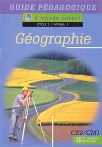 Géographie, cycle 3, niveau 1 : guide pédagogique