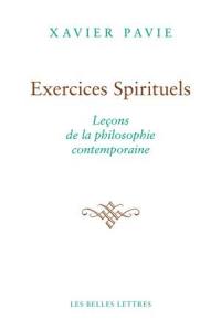 Exercices spirituels : leçons de la philosophie contemporaine