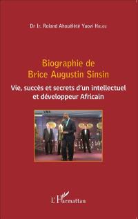 Biographie de Brice Augustin Sinsin : vie, succès et secrets d'un intellectuel et développeur africain