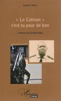 Le Caïman s'est tu pour de bon : l'histoire de Diomba Mara