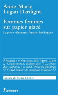 Femmes femmes sur papier glacé : la presse "féminine", fonction idéologique