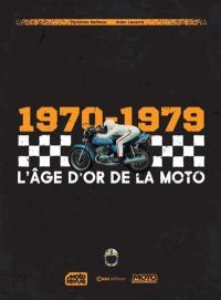 L'âge d'or de la moto : 1970-1979