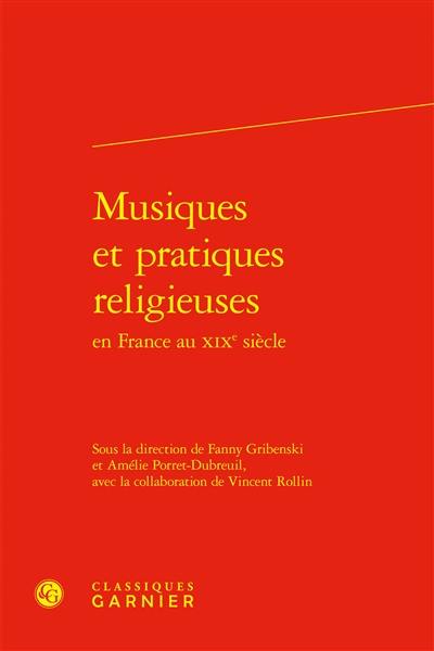 Musiques et pratiques religieuses en France au XIXe siècle
