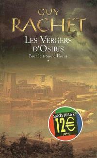 Les vergers d'Osiris. Vol. 1. Pour le trône d'Horus : autobiographie d'un ancien Egyptien