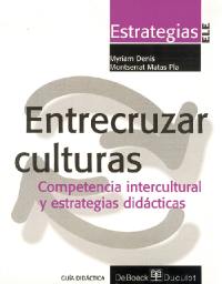 Entrecruzar culturas : competencia intercultural y estrategias didacticas : guia didactica