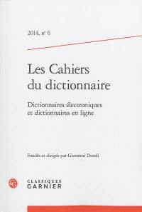 Cahiers du dictionnaire (Les), n° 6. Dictionnaires électroniques et dictionnaires en ligne