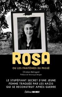 Rosa ou Les fantômes du passé : le stupéfiant secret d'une jeune femme traquée par les nazis qui se reconstruit après-guerre