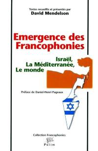 Emergence des francophonies : Israël, la Méditerranée, le monde