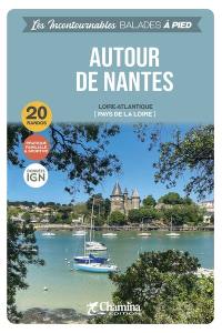 Autour de Nantes : Loire-Atlantique, Pays de la Loire : 20 randos, pratique familiale & sportive, données IGN
