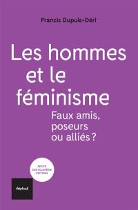 Les hommes et le féminisme : faux amis, poseurs ou alliés ?