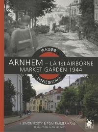 Arnhem, la 1st Airborne Market Garden 1944