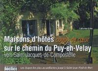 Maisons d'hôtes coup de coeur sur le chemin du Puy-en-Velay vers Saint-Jacques-de-Compostelle