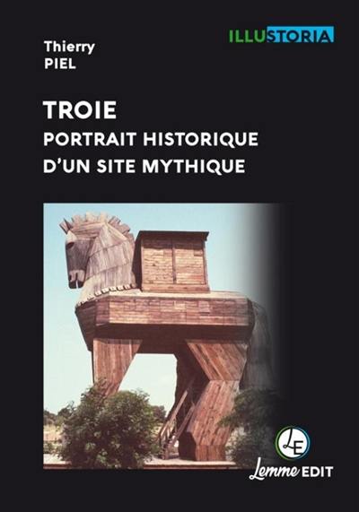 Troie, portrait historique d'un site mythique