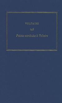 Les oeuvres complètes de Voltaire. Vol. 146. Poésies attribuées à Voltaire