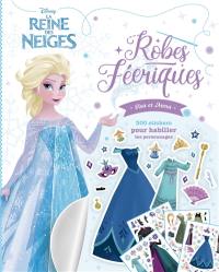 La reine des neiges : robes féériques Elsa et Anna : 300 stickers pour habiller tes personnages
