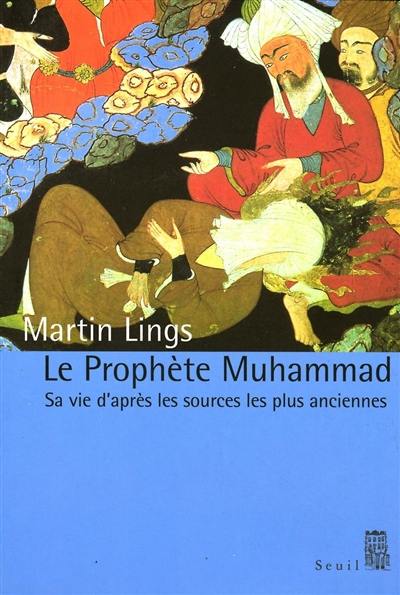 Le prophète Muhammad : sa vie d'après les sources les plus anciennes
