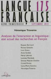 Langue française, n° 175. Analyses de l'interaction et linguistique : état actuel des recherches en français