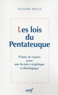 Les lois du Pentateuque : points de repère pour une lecture exégétique et théologique