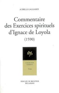 Commentaire des Exercices spirituels d'Ignace de Loyola (1590). Abrégé de la perfection chrétienne (1588)