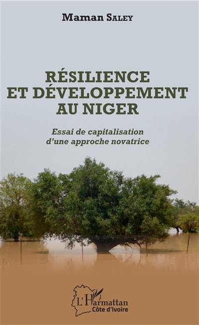 Résilience et développement au Niger : essai de capitalisation d'une approche novatrice