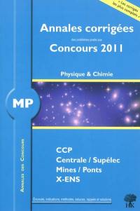 Physique et chimie MP : annales corrigées des problèmes posés aux concours 2011 : CCP, Centrale-Supélec, Mines-Ponts, X-ENS