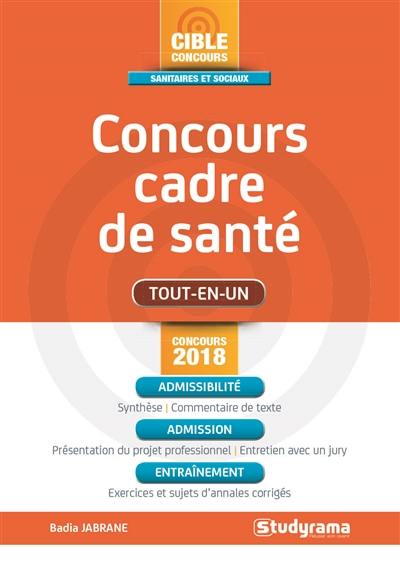 Concours cadre de santé : tout-en-un : concours 2018