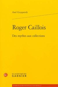 Roger Caillois : des mythes aux collections
