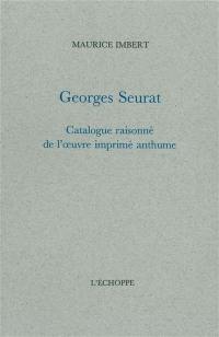 Georges Seurat : catalogue raisonné de l'oeuvre imprimé anthume