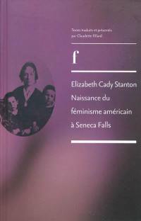 Elizabeth Cady Stanton : naissance du féminisme américain à Seneca Falls
