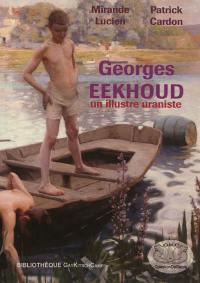 Georges Eekhoud : un illustre uraniste : 1854-1927
