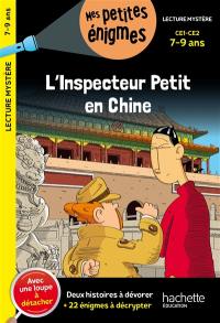 L'inspecteur Petit en Chine : CE1, CE2, 7-9 ans : deux histoires à dévorer + 22 énigmes à décrypter