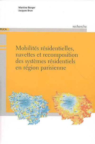 Mobilités résidentielles, navettes et recomposition des systèmes résidentiels en région parisienne