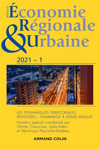 Revue d'économie régionale et urbaine, n° 1 (2021). Les dynamiques territoriales revisitées : hommage à Denis Maillat