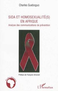 Sida et homosexualité(s) en Afrique : analyse des communications de prévention
