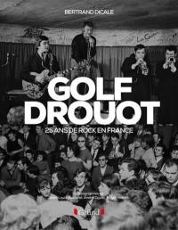 Golf Drouot : 25 ans de rock en France