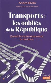 Transports : les oubliés de la République : quand la route reconnecte le territoire