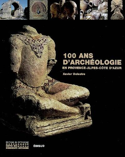 100 ans d'archéologie en Provence-Alpes-Côte d'Azur