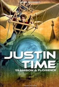 Justin Time. Vol. 4. Trahison à Florence